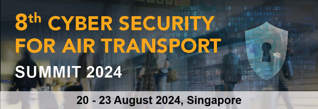 8th Cyber Security for Air Transport Summit 2024
